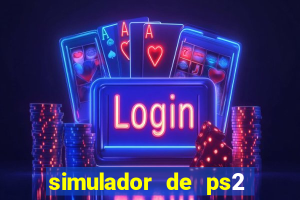 simulador de ps2 para pc