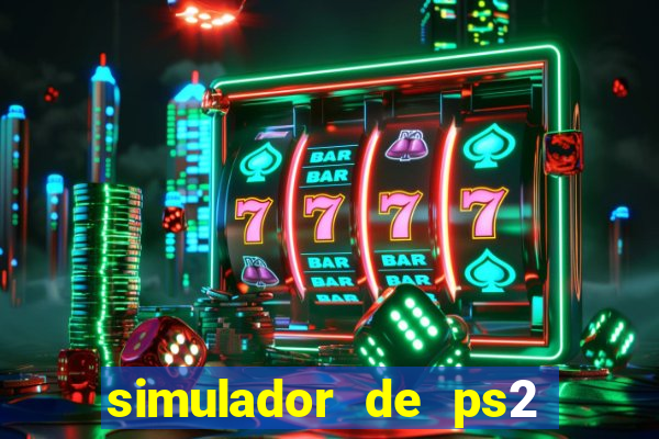 simulador de ps2 para pc