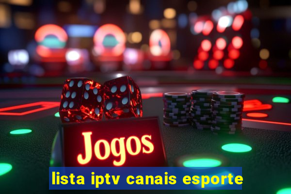 lista iptv canais esporte