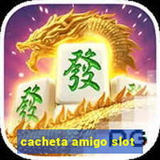 cacheta amigo slot