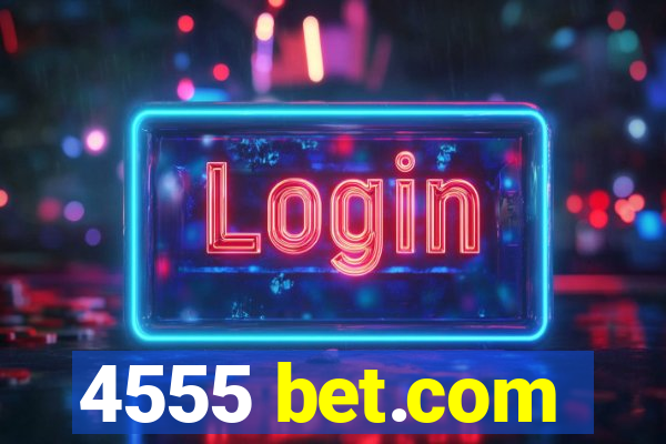 4555 bet.com