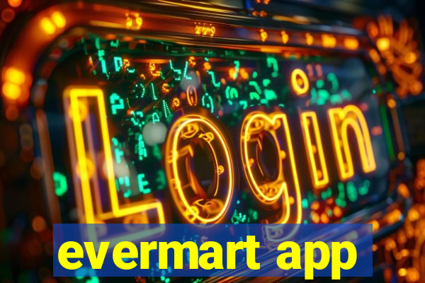 evermart app