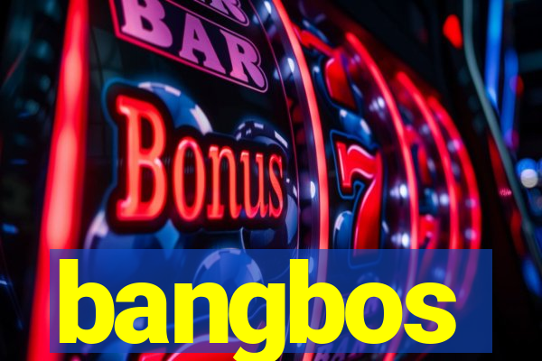 bangbos