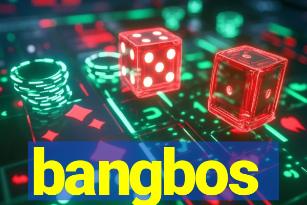 bangbos