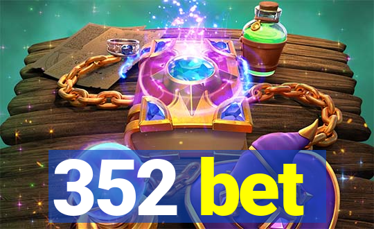 352 bet