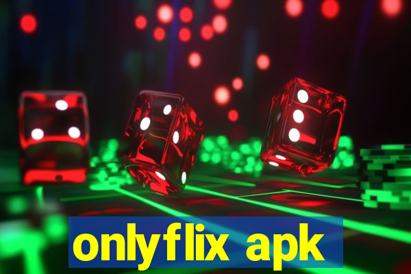 onlyflix apk