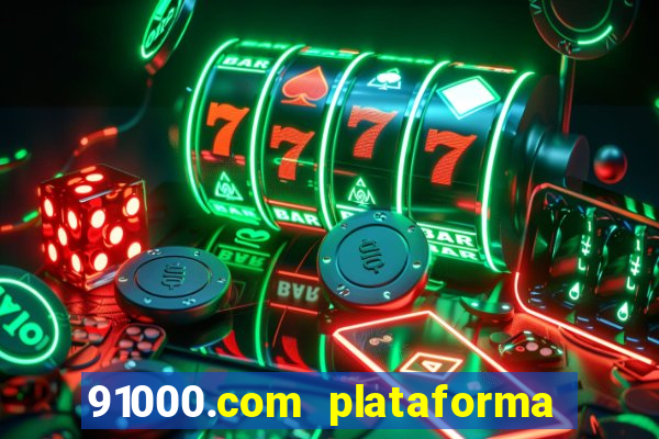 91000.com plataforma de jogos