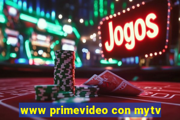 www primevideo con mytv