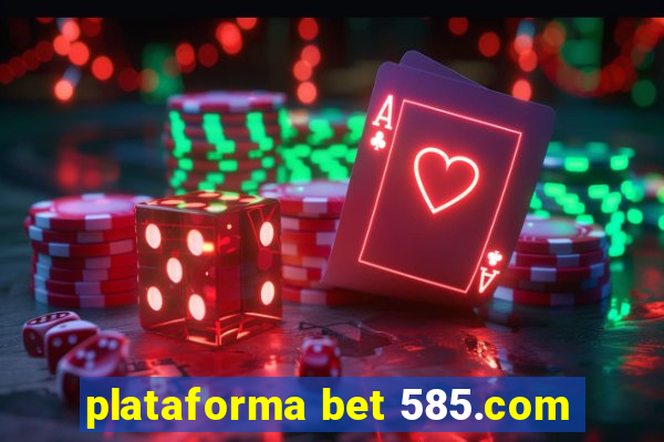 plataforma bet 585.com