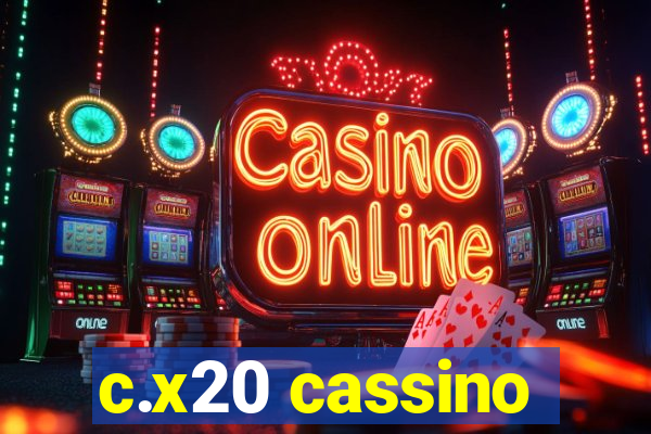 c.x20 cassino