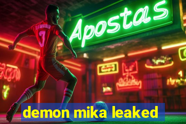 demon mika leaked