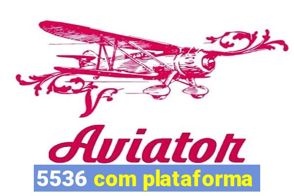 5536 com plataforma