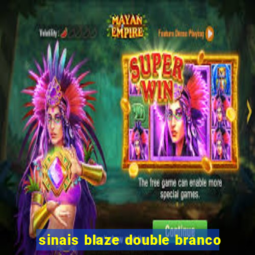 sinais blaze double branco