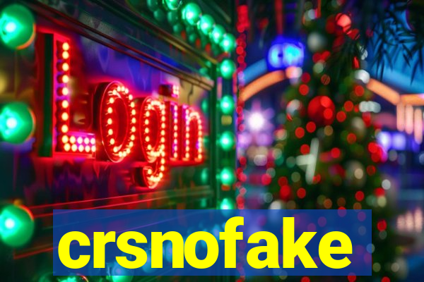 crsnofake