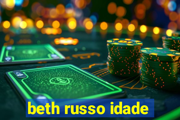 beth russo idade