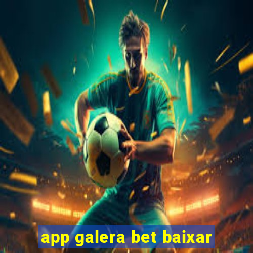 app galera bet baixar