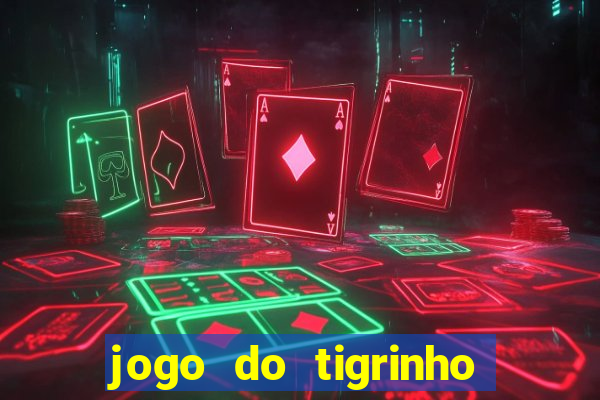 jogo do tigrinho que mais paga