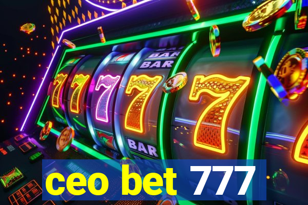 ceo bet 777