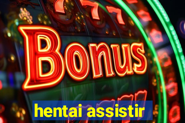 hentai assistir