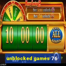 unblocked games 76