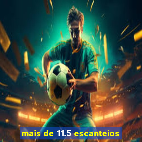 mais de 11.5 escanteios