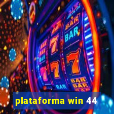 plataforma win 44