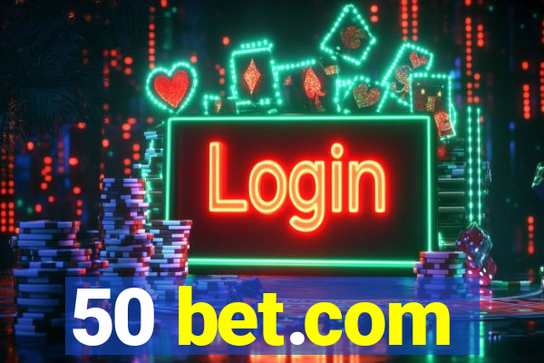 50 bet.com