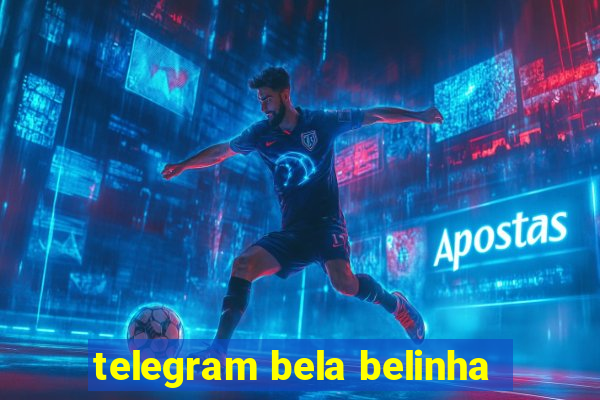 telegram bela belinha