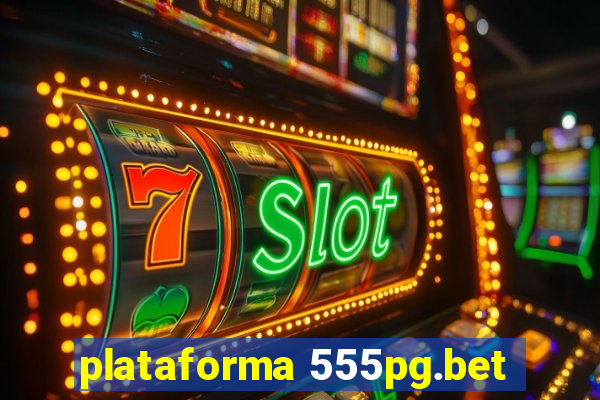 plataforma 555pg.bet