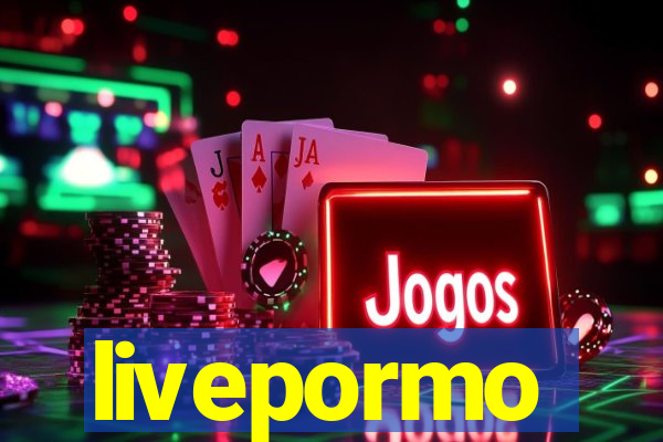 livepormo