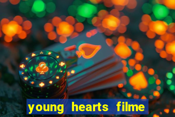 young hearts filme completo dublado