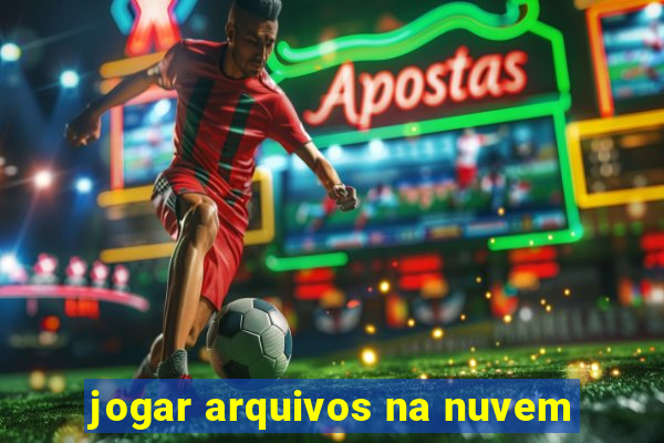 jogar arquivos na nuvem