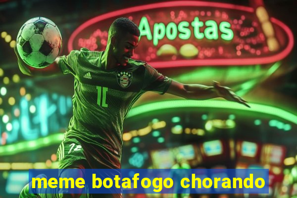 meme botafogo chorando