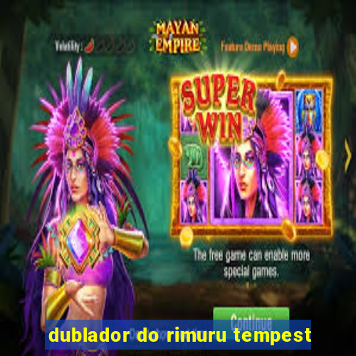 dublador do rimuru tempest