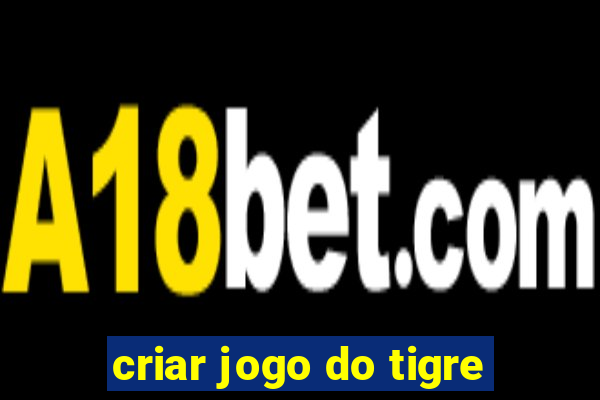 criar jogo do tigre