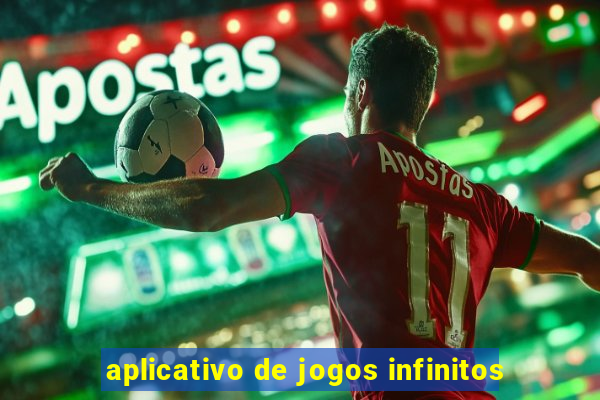 aplicativo de jogos infinitos