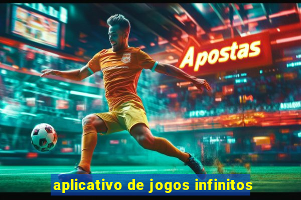 aplicativo de jogos infinitos