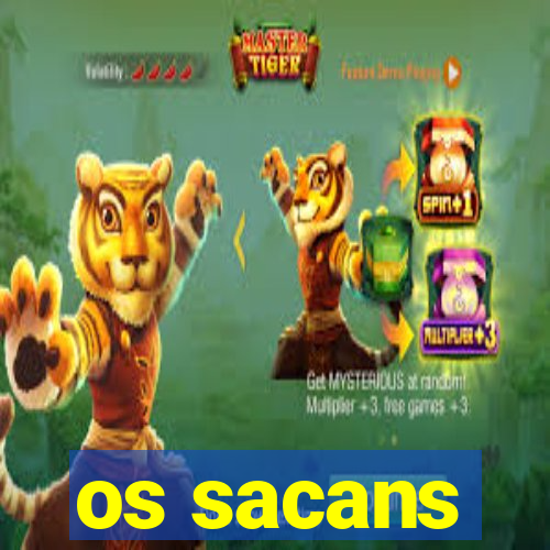 os sacans