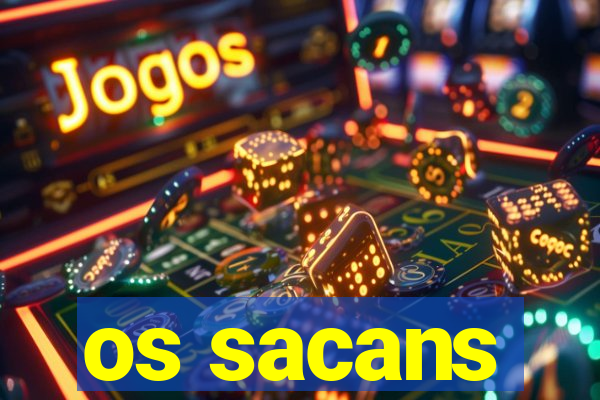 os sacans