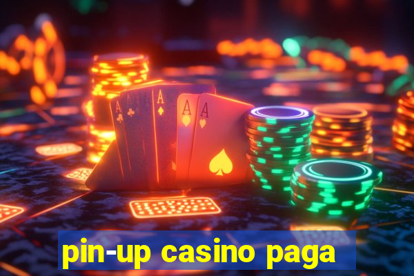 pin-up casino paga