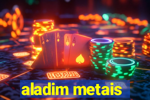 aladim metais