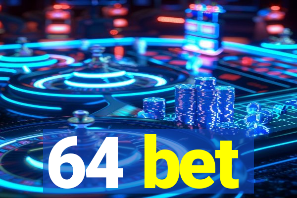 64 bet