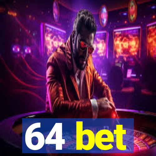 64 bet