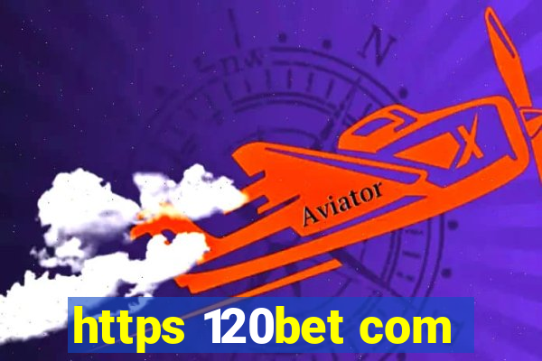 https 120bet com