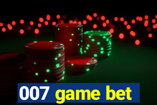 007 game bet