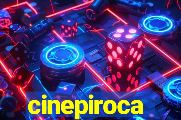 cinepiroca