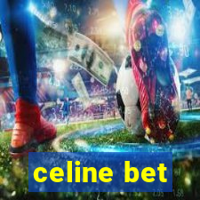 celine bet