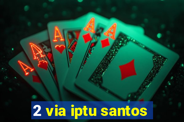 2 via iptu santos