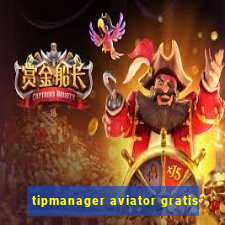 tipmanager aviator gratis