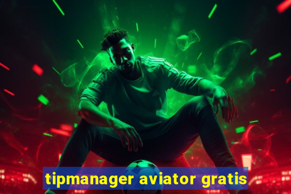 tipmanager aviator gratis